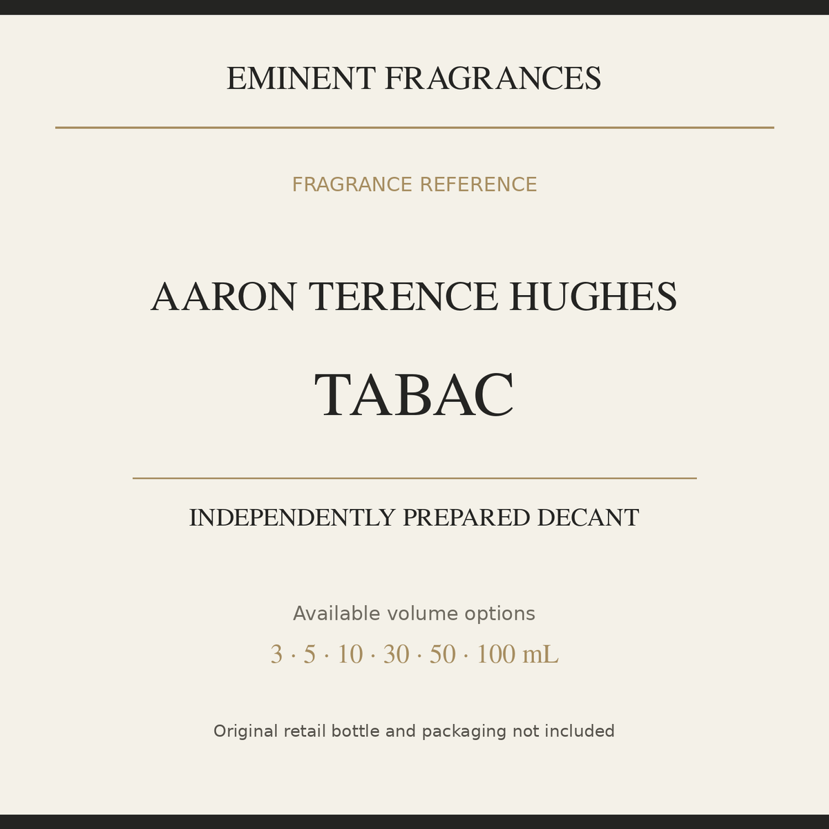 Aaron Terence Hughes Tabac — independently prepared Eminent Fragrances decant. Original retail bottle not included.