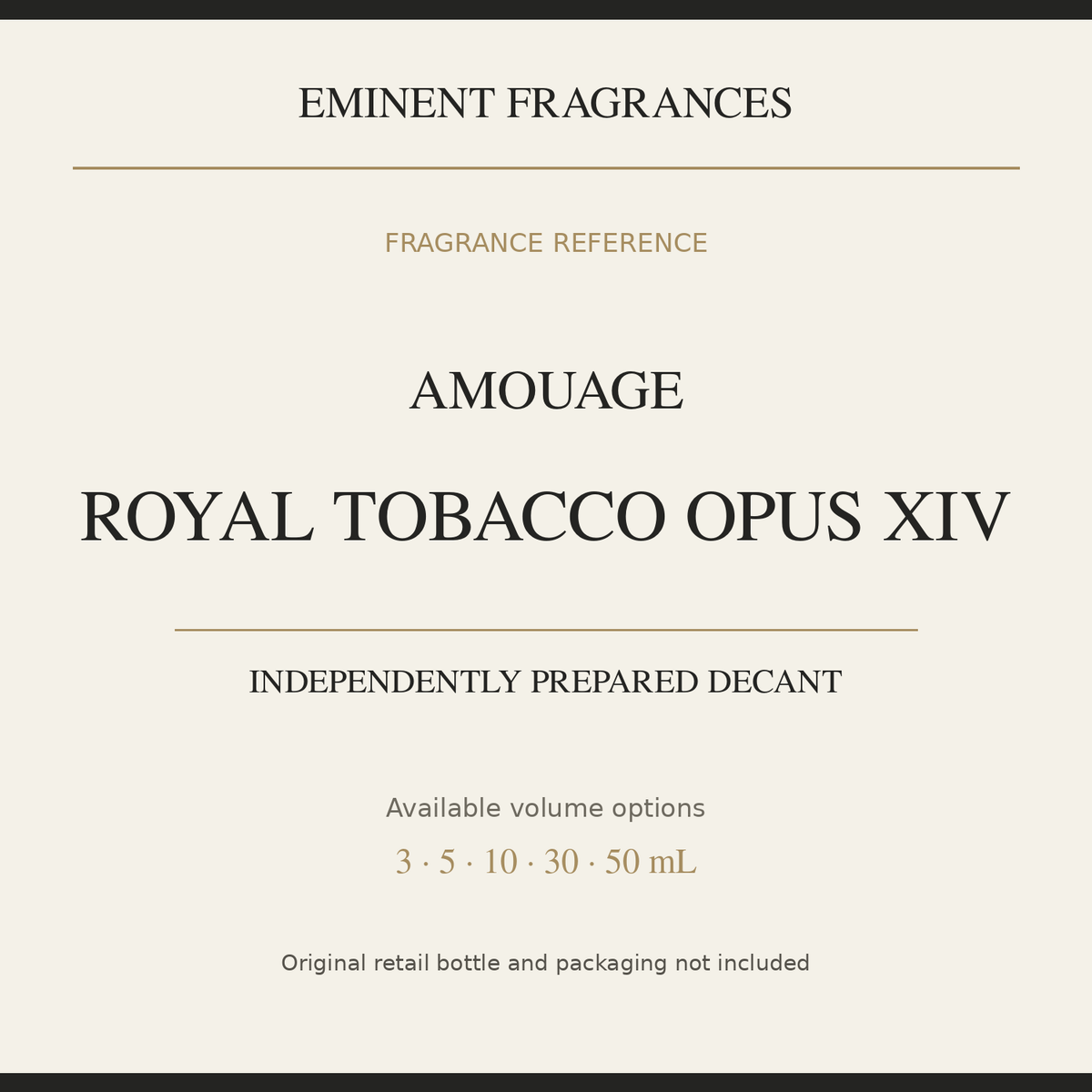Amouage Royal Tobacco Opus XIV — independently prepared Eminent Fragrances decant. Original retail bottle not included.
