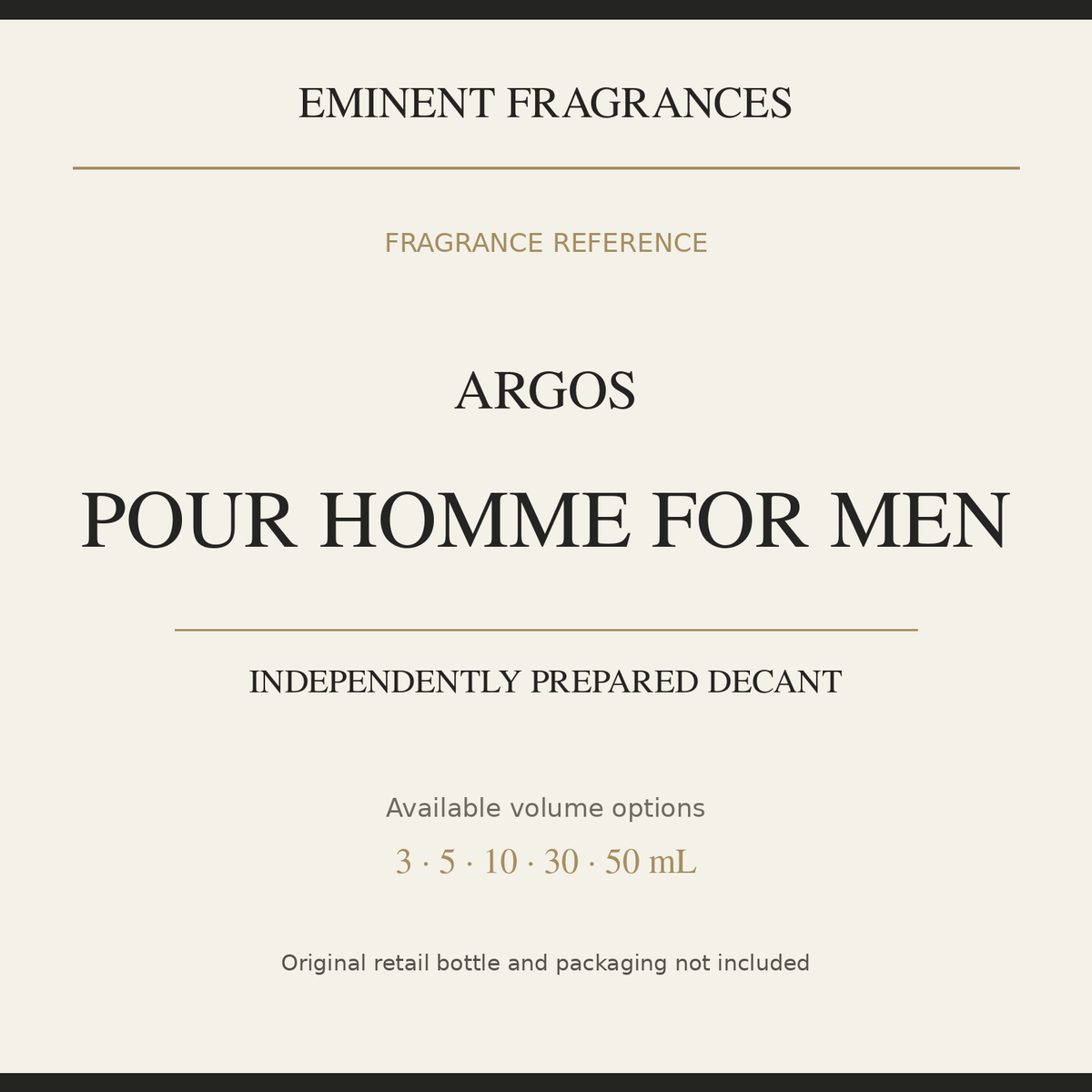 Argos Pour Homme for Men — independently prepared Eminent Fragrances decant. Original retail bottle not included.