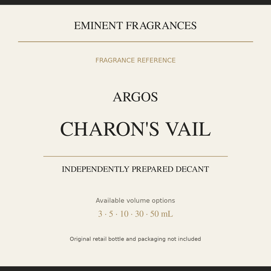 Argos Charon's Vail — independently prepared Eminent Fragrances decant. Original retail bottle not included.