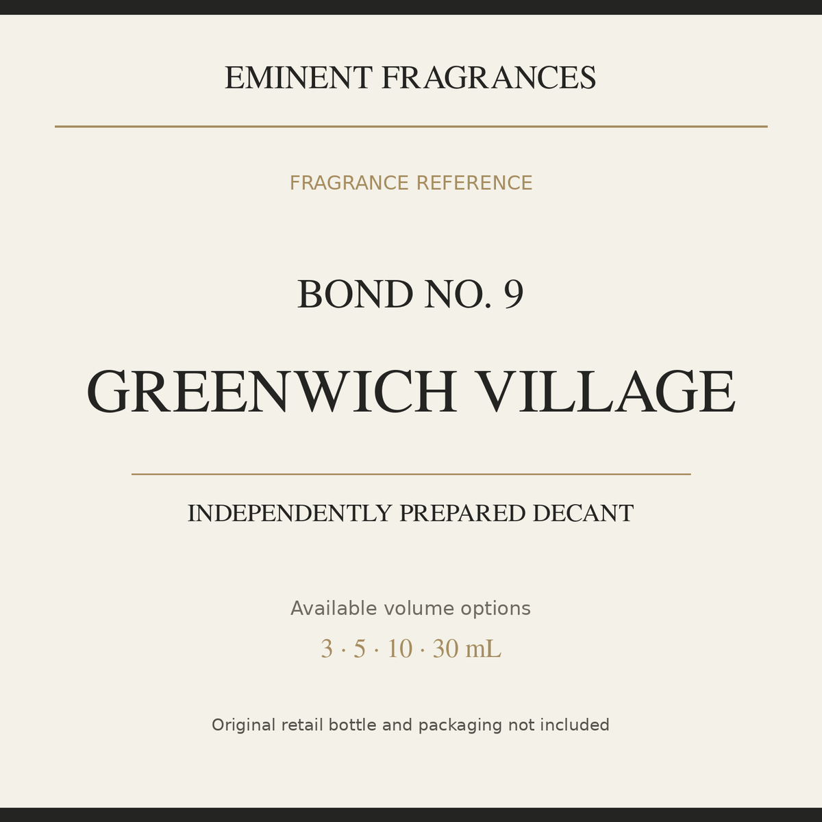 Bond No. 9 Greenwich Village — independently prepared Eminent Fragrances decant. Original retail bottle not included.