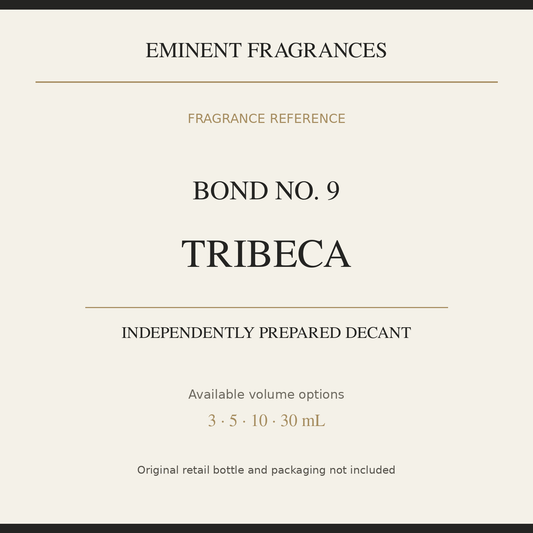 Bond No. 9 Tribeca — independently prepared Eminent Fragrances decant. Original retail bottle not included.