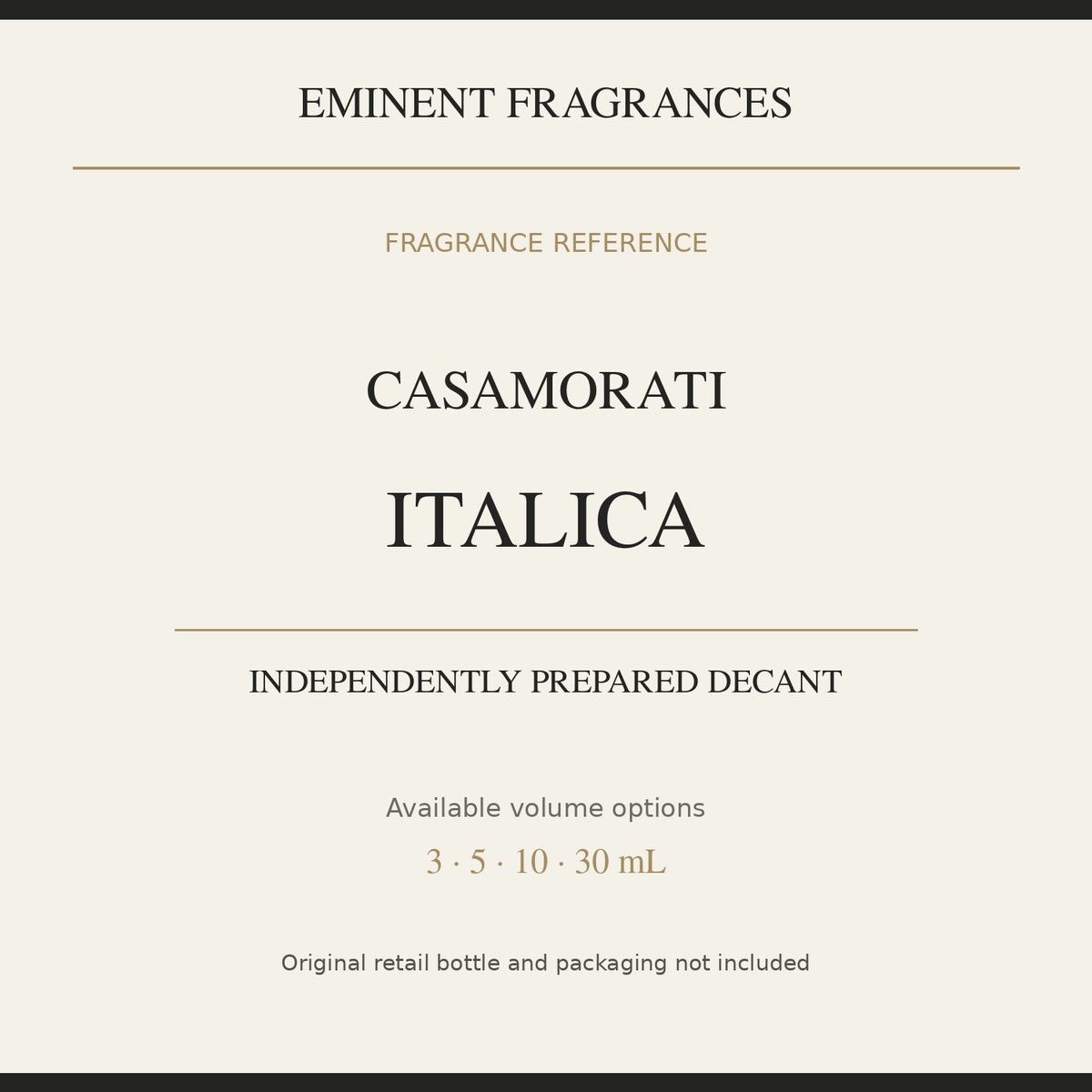 Casamorati Italica — independently prepared Eminent Fragrances decant. Original retail bottle not included.