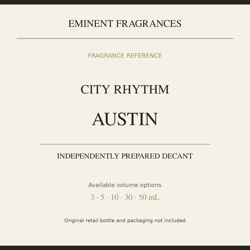 City Rhythm Austin — independently prepared Eminent Fragrances decant. Original retail bottle not included.