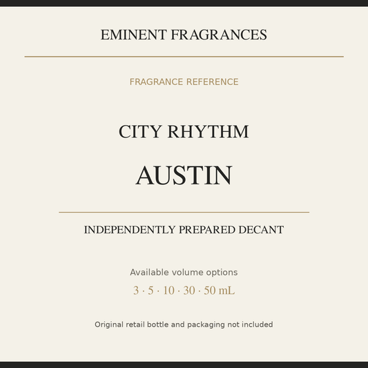 City Rhythm Austin — independently prepared Eminent Fragrances decant. Original retail bottle not included.