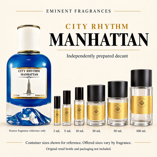 City Rhythm Manhattan source retail bottle alongside Eminent Fragrances actual decant-container lineup. Independently prepared decant. Original retail bottle and packaging not included. Sizes shown for reference.