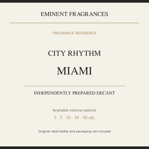 City Rhythm Miami — independently prepared Eminent Fragrances decant. Original retail bottle not included.