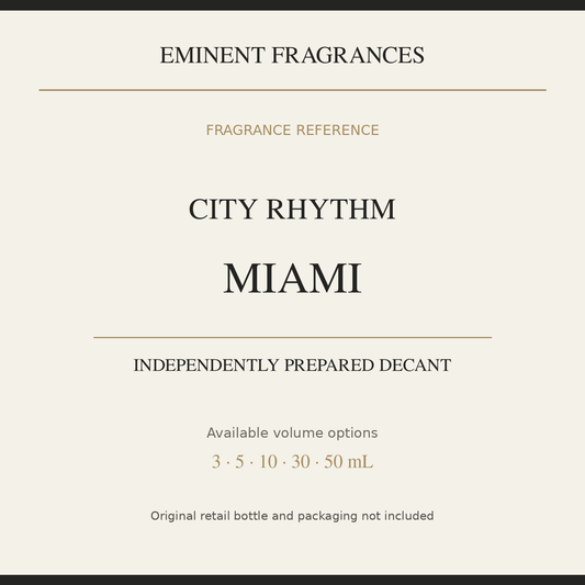 City Rhythm Miami — independently prepared Eminent Fragrances decant. Original retail bottle not included.