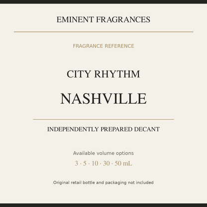 City Rhythm Nashville — independently prepared Eminent Fragrances decant. Original retail bottle not included.