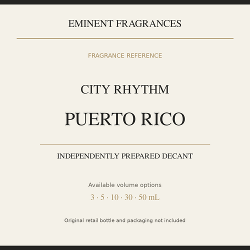 City Rhythm Puerto Rico — independently prepared Eminent Fragrances decant. Original retail bottle not included.