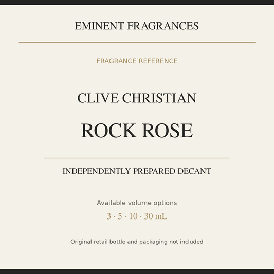 Clive Christian Rock Rose — independently prepared Eminent Fragrances decant. Original retail bottle not included.