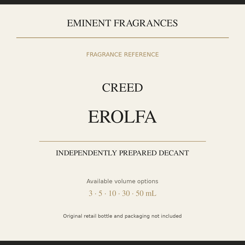Creed Erolfa — independently prepared Eminent Fragrances decant. Original retail bottle not included.