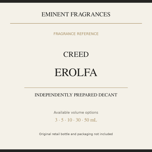 Creed Erolfa — independently prepared Eminent Fragrances decant. Original retail bottle not included.