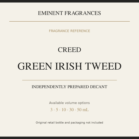 Creed Green Irish Tweed — independently prepared Eminent Fragrances decant. Original retail bottle not included.