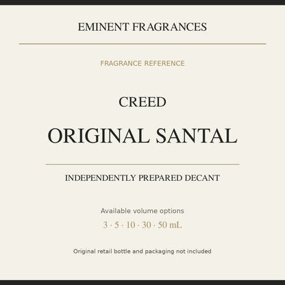 Creed Original Santal — independently prepared Eminent Fragrances decant. Original retail bottle not included.
