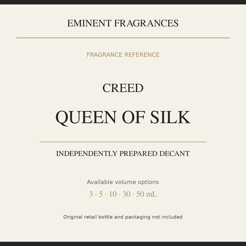 Creed Queen of Silk — independently prepared Eminent Fragrances decant. Original retail bottle not included.