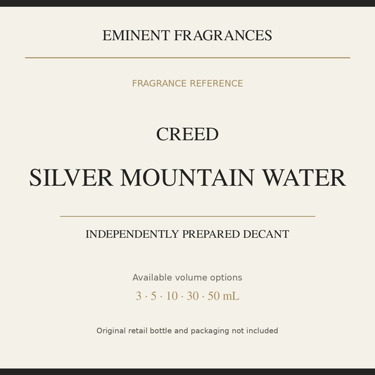 Creed Silver Mountain Water — independently prepared Eminent Fragrances decant. Original retail bottle not included.