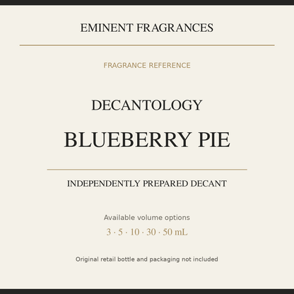 Decantology Blueberry Pie — independently prepared Eminent Fragrances decant. Original retail bottle not included.