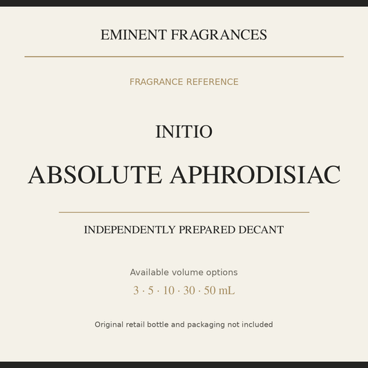 Initio Absolute Aphrodisiac — independently prepared Eminent Fragrances decant. Original retail bottle not included.