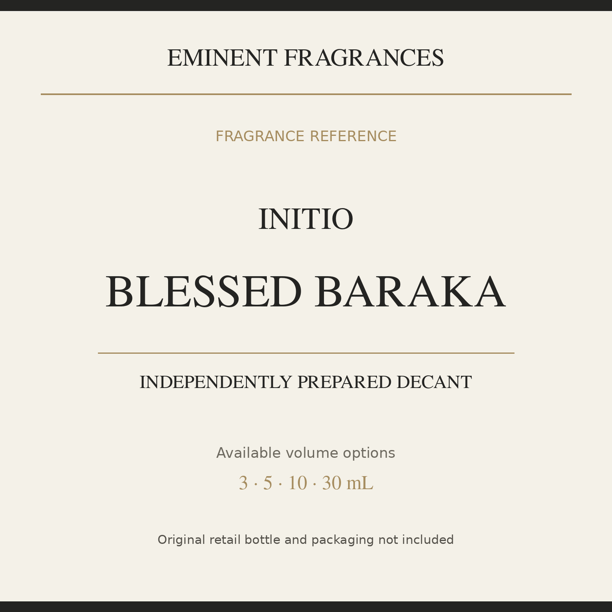 Initio Blessed Baraka — independently prepared Eminent Fragrances decant. Original retail bottle not included.