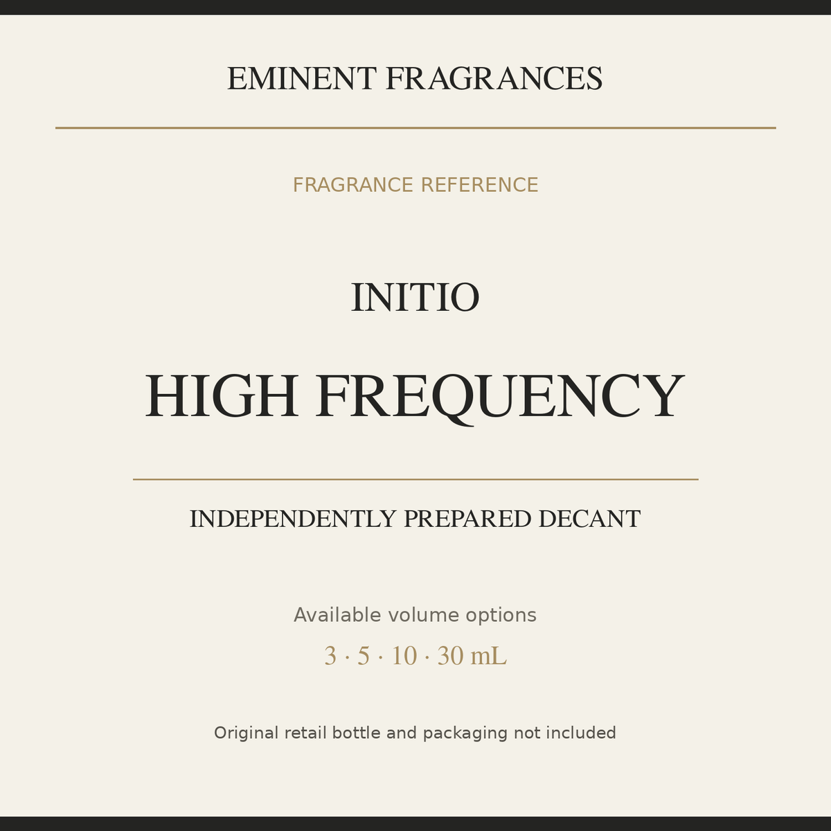 Initio High Frequency — independently prepared Eminent Fragrances decant. Original retail bottle not included.