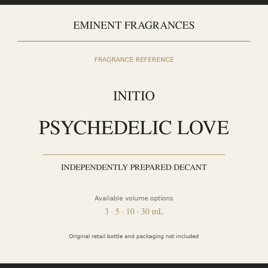 Initio Psychedelic Love — independently prepared Eminent Fragrances decant. Original retail bottle not included.