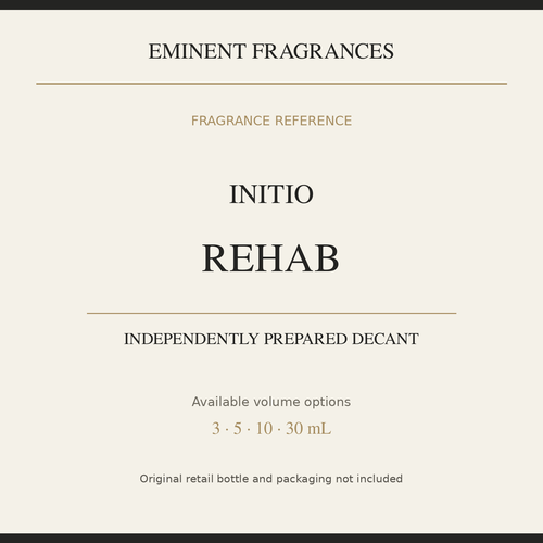 Initio Rehab — independently prepared Eminent Fragrances decant. Original retail bottle not included.