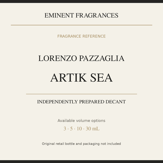 Lorenzo Pazzaglia Artik Sea — independently prepared Eminent Fragrances decant. Original retail bottle not included.