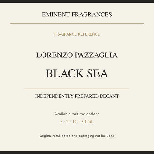 Lorenzo Pazzaglia Black Sea — independently prepared Eminent Fragrances decant. Original retail bottle not included.