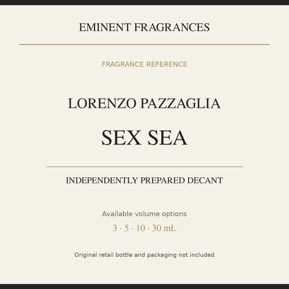 Lorenzo Pazzaglia Sex Sea — independently prepared Eminent Fragrances decant. Original retail bottle not included.