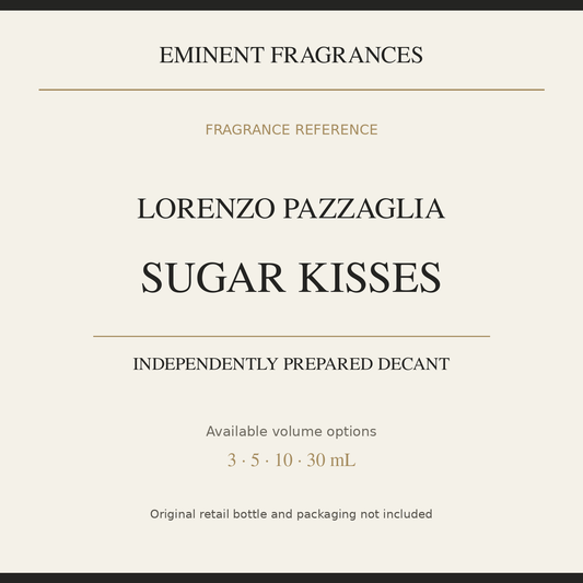 Lorenzo Pazzaglia Sugar Kisses — independently prepared Eminent Fragrances decant. Original retail bottle not included.