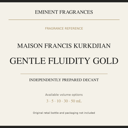 Maison Francis Kurkdjian Gentle Fluidity Gold — independently prepared Eminent Fragrances decant. Original retail bottle not included.