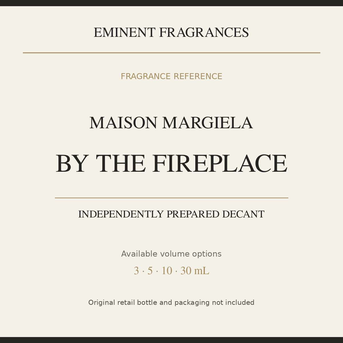 Maison Margiela By The Fireplace — independently prepared Eminent Fragrances decant. Original retail bottle not included.