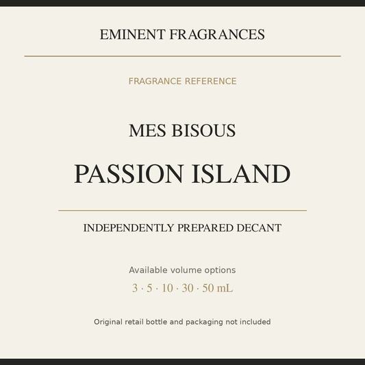 Mes Bisous Passion Island — independently prepared Eminent Fragrances decant. Original retail bottle not included.
