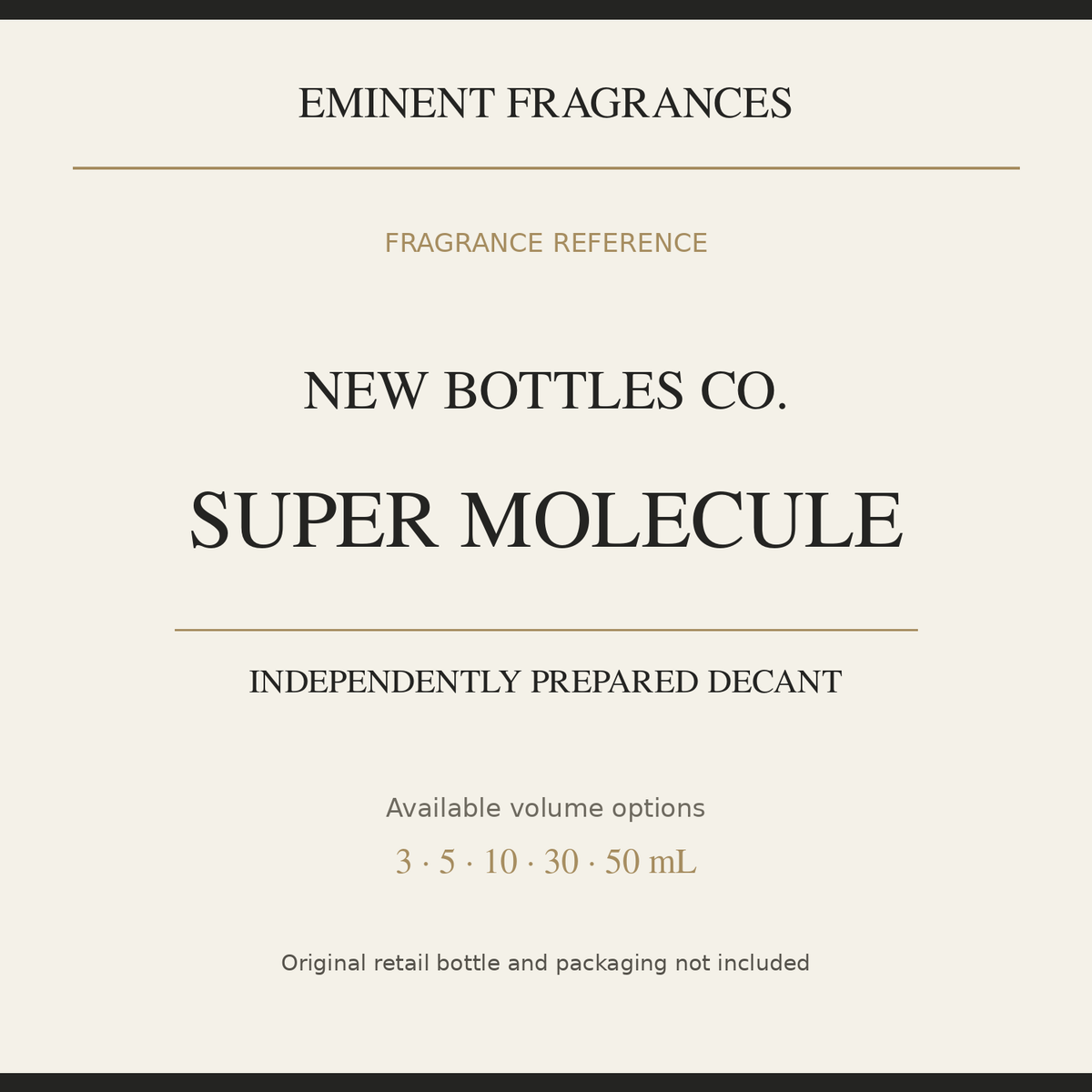 New Bottles Co. Super Molecule — independently prepared Eminent Fragrances decant. Original retail bottle not included.