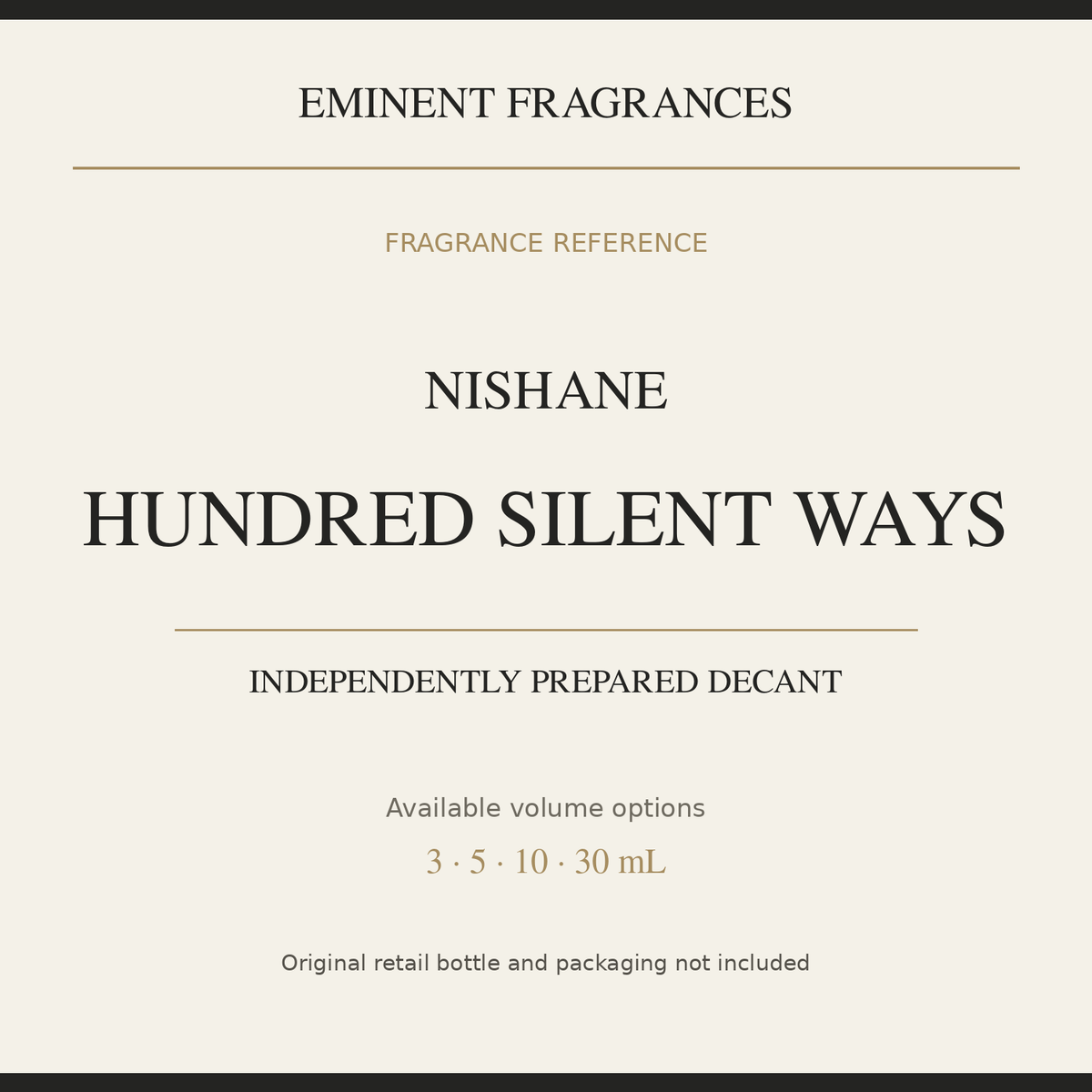 Nishane Hundred Silent Ways — independently prepared Eminent Fragrances decant. Original retail bottle not included.