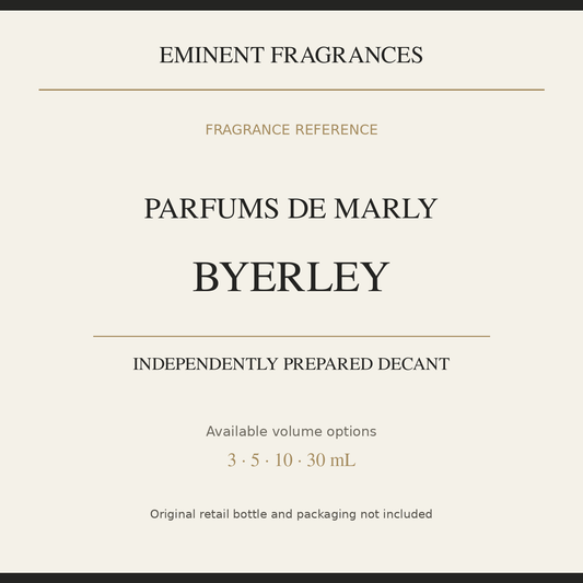 Parfums de Marly Byerley — independently prepared Eminent Fragrances decant. Original retail bottle not included.