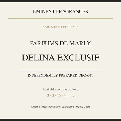 Parfums de Marly Delina Exclusif — independently prepared Eminent Fragrances decant. Original retail bottle not included.