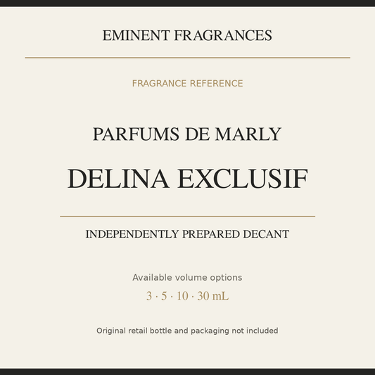 Parfums de Marly Delina Exclusif — independently prepared Eminent Fragrances decant. Original retail bottle not included.
