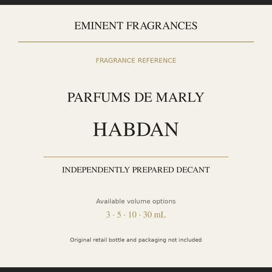 Parfums de Marly Habdan — independently prepared Eminent Fragrances decant. Original retail bottle not included.