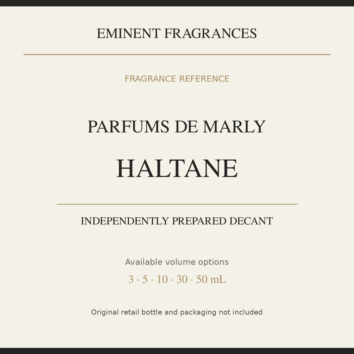 Parfums de Marly Haltane — independently prepared Eminent Fragrances decant. Original retail bottle not included.