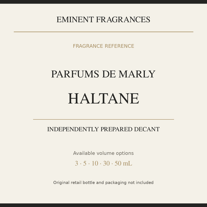 Parfums de Marly Haltane — independently prepared Eminent Fragrances decant. Original retail bottle not included.