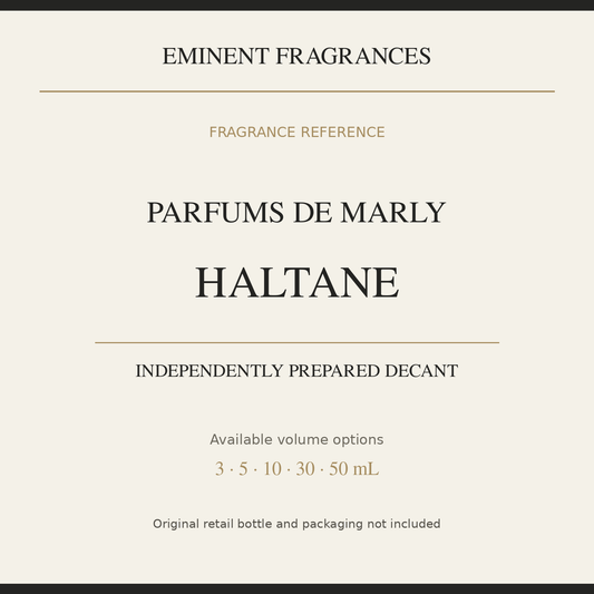 Parfums de Marly Haltane — independently prepared Eminent Fragrances decant. Original retail bottle not included.