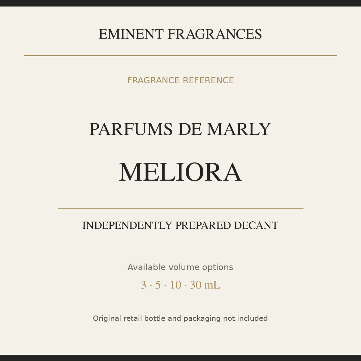 Parfums de Marly Meliora — independently prepared Eminent Fragrances decant. Original retail bottle not included.