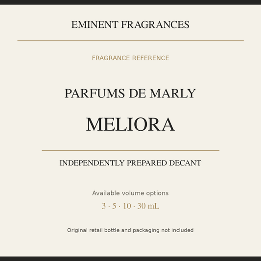 Parfums de Marly Meliora — independently prepared Eminent Fragrances decant. Original retail bottle not included.