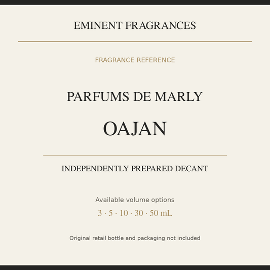 Parfums de Marly Oajan — independently prepared Eminent Fragrances decant. Original retail bottle not included.