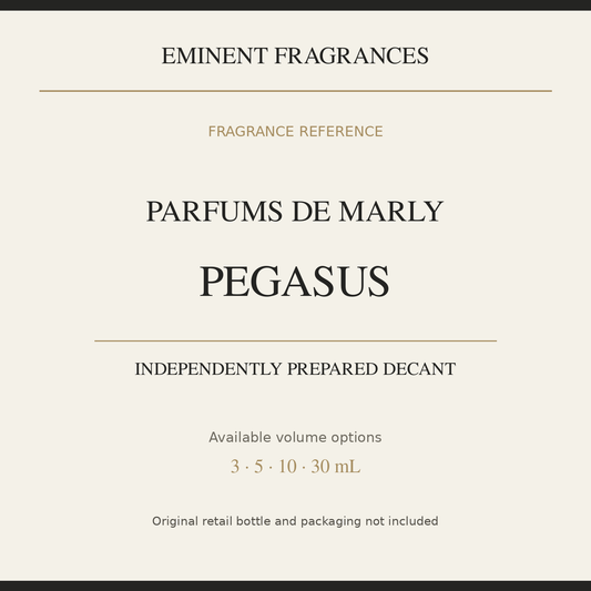 Parfums de Marly Pegasus — independently prepared Eminent Fragrances decant. Original retail bottle not included.