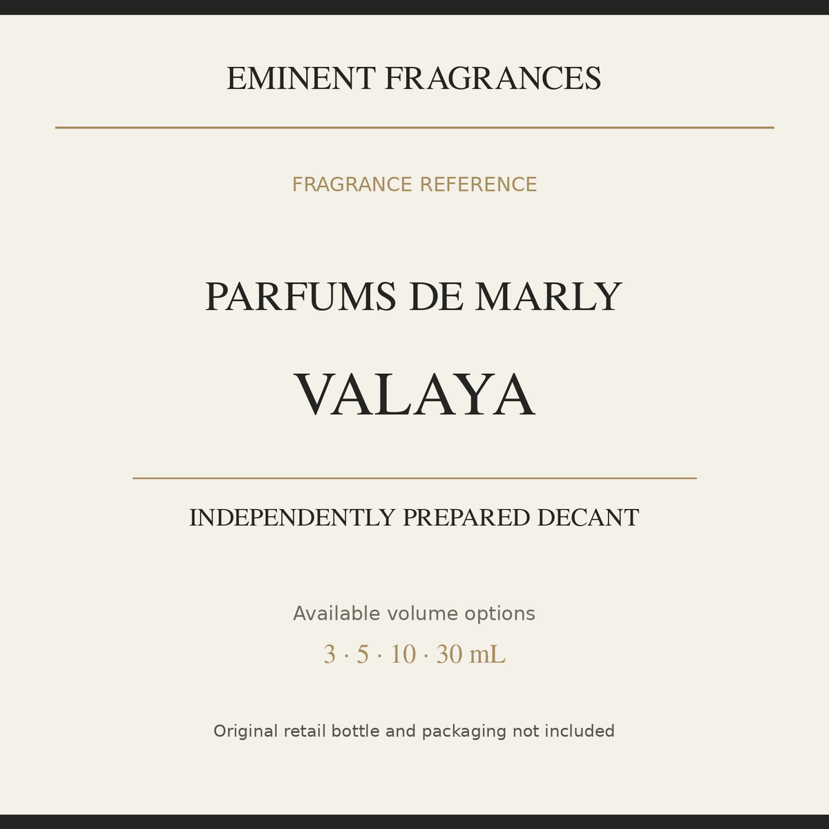 Parfums de Marly Valaya — independently prepared Eminent Fragrances decant. Original retail bottle not included.