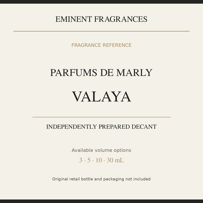 Parfums de Marly Valaya — independently prepared Eminent Fragrances decant. Original retail bottle not included.