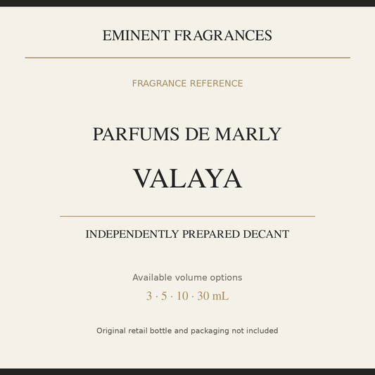 Parfums de Marly Valaya — independently prepared Eminent Fragrances decant. Original retail bottle not included.